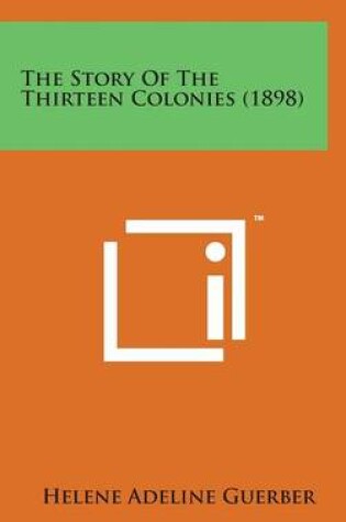 Cover of The Story of the Thirteen Colonies (1898)