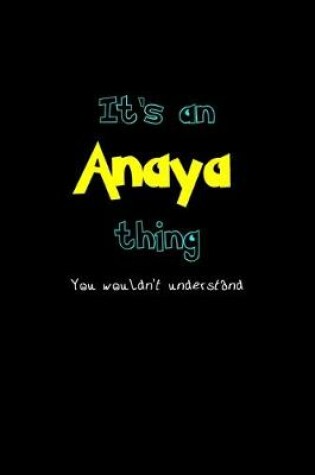 Cover of It's An Anaya Thing, You Wouldn't Understand