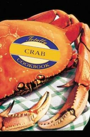 Cover of Totally Crab Cookbook