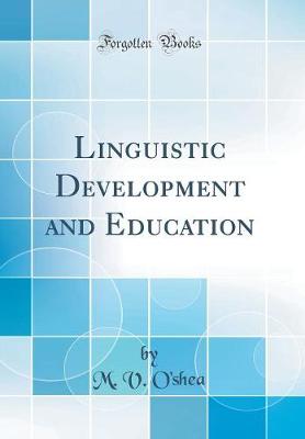 Book cover for Linguistic Development and Education (Classic Reprint)