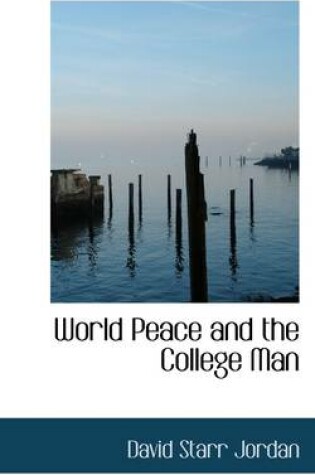 Cover of World Peace and the College Man