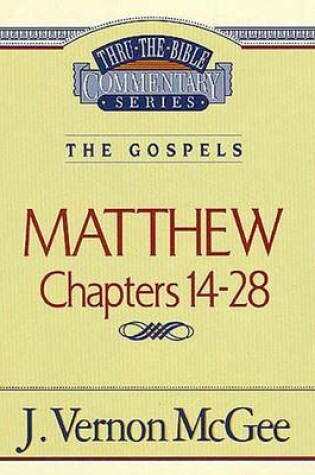 Cover of Thru the Bible Vol. 35: The Gospels (Matthew 14-28)
