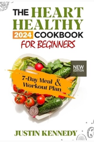 Cover of The Heart Healthy 2024 Cookbook For Beginners