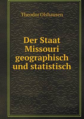 Book cover for Der Staat Missouri geographisch und statistisch