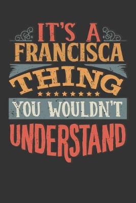 Book cover for Its A Francisca Thing You Wouldnt Understand