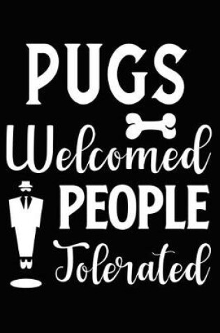 Cover of Pugs Welcomed People Tolerated