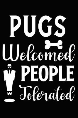 Book cover for Pugs Welcomed People Tolerated