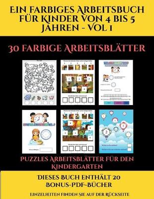Cover of Puzzles Arbeitsblätter für den Kindergarten (Ein farbiges Arbeitsbuch für Kinder von 4 bis 5 Jahren - Vol 1)