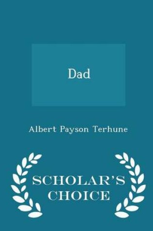 Cover of Dad - Scholar's Choice Edition