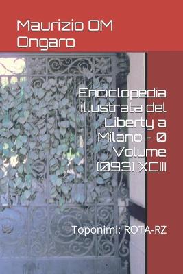 Book cover for Enciclopedia illustrata del Liberty a Milano - 0 Volume (093) XCIII