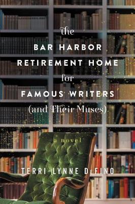 Book cover for The Bar Harbor Retirement Home for Famous Writers (and Their Muses)