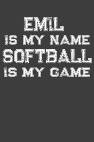 Cover of Emil Is My Name Softball Is My Game