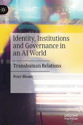 Book cover for Identity, Institutions and Governance in an AI World