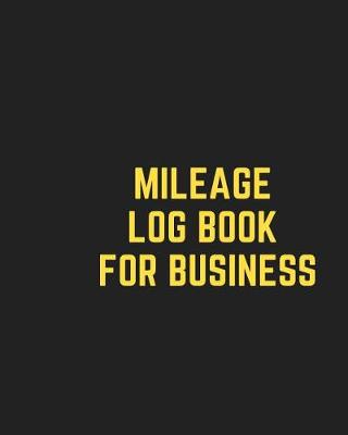 Book cover for Mileage Log Book for Business