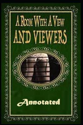 Book cover for A Room with a View "Annotated" Specially for girls 18+
