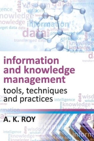 Cover of Information and Knowledge Management: Tools,Techniques and Practices