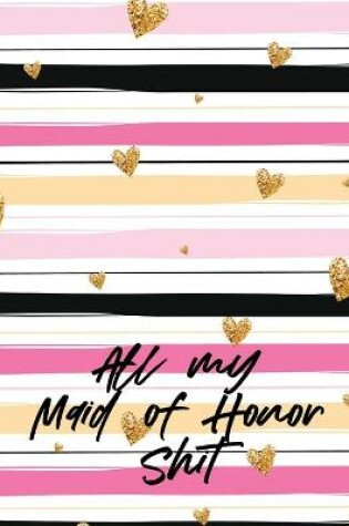 Cover of All My Maid Of Honor Shit