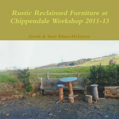 Book cover for Rustic Reclaimed Furniture at Chippendale Workshop 2011-13