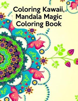 Book cover for Coloring Kawaii, Mandala Magic Coloring Book