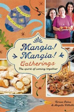 Cover of Mangia! Mangia! Gatherings: The spirit of coming together