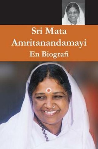 Cover of Sri Mata Amritanandamayi Devi, En biografi