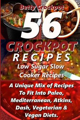 Book cover for Crockpot Recipes - 56 Delicious Low Sugar Slow Cooker Recipes