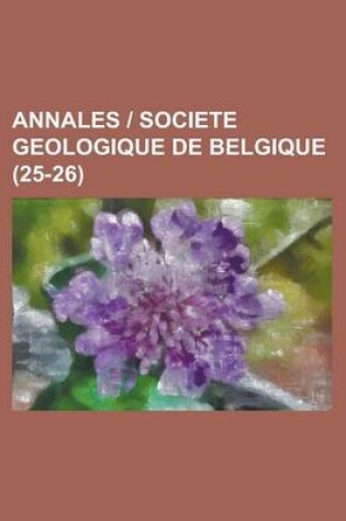 Cover of Annales - Societe Geologique de Belgique (25-26 )