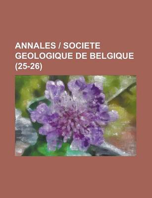 Book cover for Annales - Societe Geologique de Belgique (25-26 )