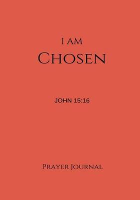 Cover of I Am Chosen Prayer Journal