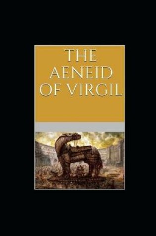 Cover of The Aeneid of Virgil (I-VI) illustrated