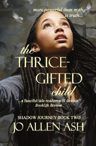 Cover of The Thrice-Gifted Child - Shadow Journey Book Two