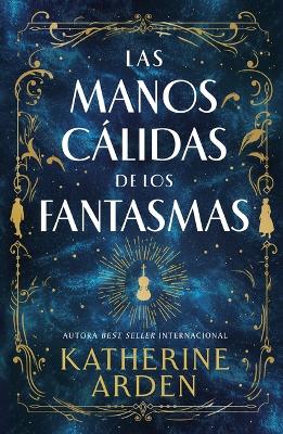 Book cover for Las Manos Calidas de Los Fantasmas