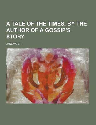 Book cover for A Tale of the Times, by the Author of a Gossip's Story