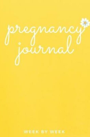 Cover of Pregnancy Journal - Week By Week