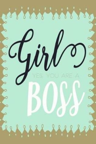 Cover of Yes, you are a girl boss