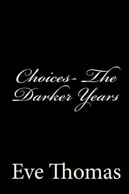 Cover of Choices - the Darker Years