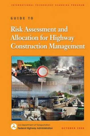 Cover of Guide to Risk Assessment and Allocation for Highway Construction Management