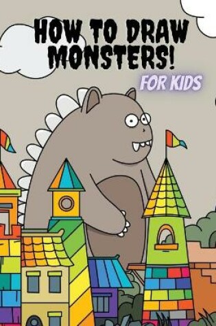 Cover of How to Draw Monsters for Kids