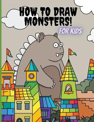 Book cover for How to Draw Monsters for Kids