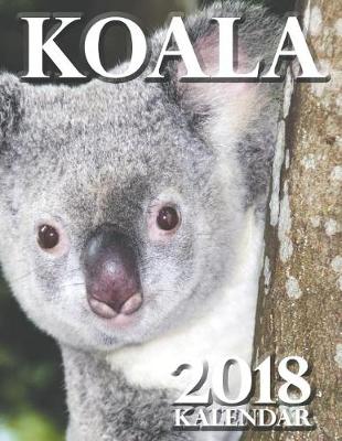 Book cover for Koala 2018 Kalendar (Ausgabe Deutschland)