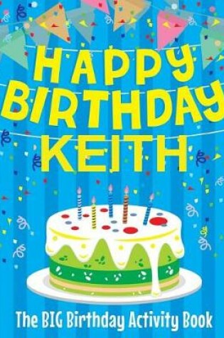 Cover of Happy Birthday Keith - The Big Birthday Activity Book