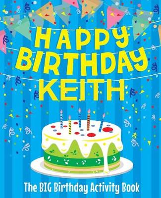 Book cover for Happy Birthday Keith - The Big Birthday Activity Book