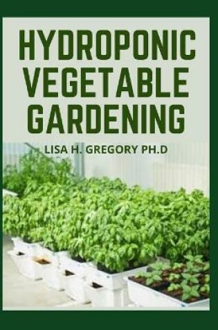 Cover of Hydroponic Vegetable Gardening