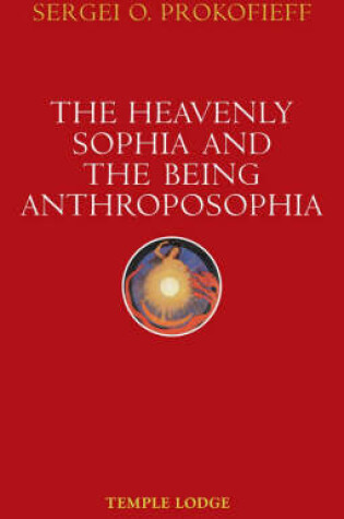 Cover of The Heavenly Sophia and the Being Anthroposophia