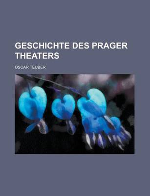 Book cover for Geschichte Des Prager Theaters