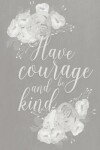 Book cover for Pastel Chalkboard Journal - Have Courage and Be Kind (Grey)