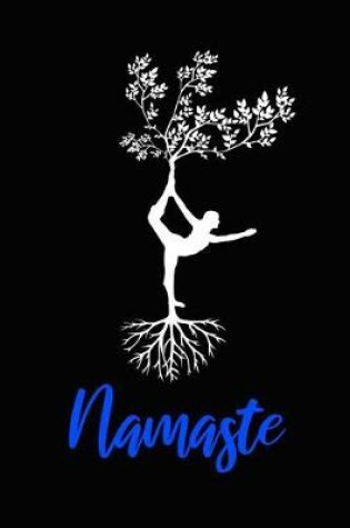 Cover of Namaste. for Yoga Lovers. Blank Lined Journal Planner Notebook Diary.