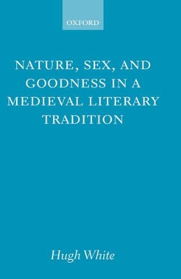 Book cover for Nature, Sex, and Goodness in a Medieval Literary Tradition