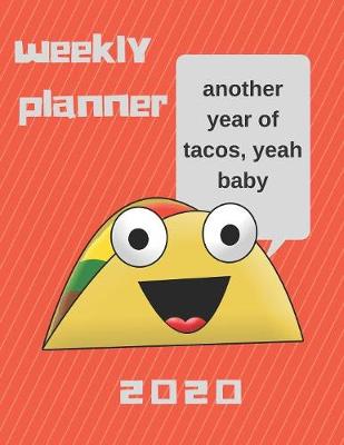 Book cover for 2020 Weekly Monthly Planner for Taco Lovers