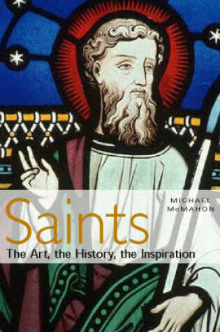 Cover of Saints: The art, the history, the inspiration